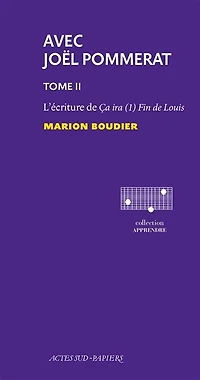 Avec Joël Pommerat, Vol. 2. L'écriture de Ca ira (1) Fin Louis