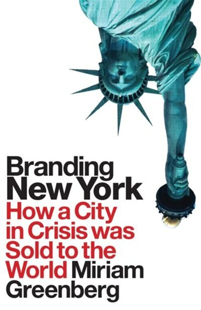 Branding New York: How A City Crisis Was Sold To The World