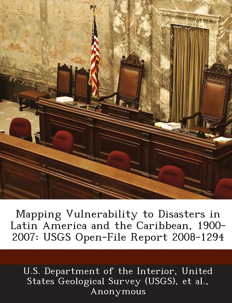 Mapping Vulnerability To Disasters In Latin America And The Caribbean, 1900-2007: Usgs Open-file Report 2008-1294