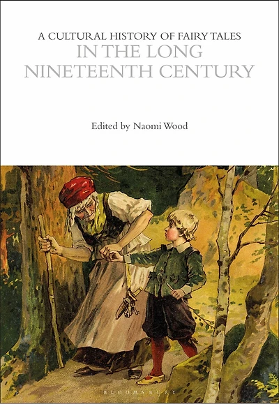A Cultural History of Fairy Tales the Long Nineteenth Century