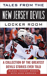 Tales from the New Jersey Devils Locker Room: A Collection of Greatest Stories Ever Told
