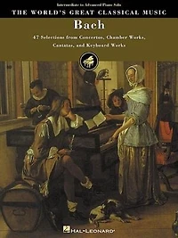 Bach: 47 Selections from Concertos, Chamber Works, Cantatas and Keyboard Works