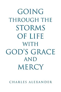 Going Through the Storms of Life with God's Grace and Mercy