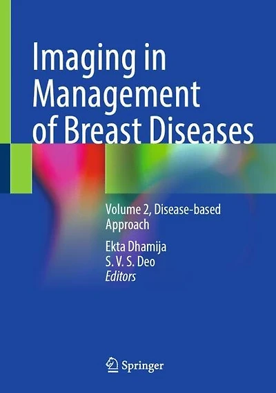 Imaging Management of Breast Diseases: Volume 2, Disease-based Approach
