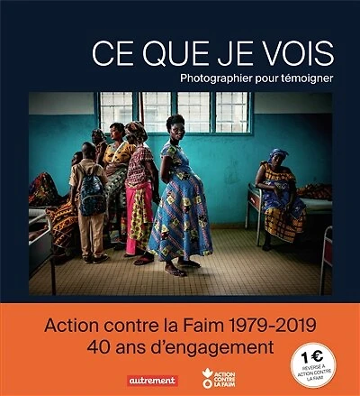 Ce que je vois: photographier pour témoigner