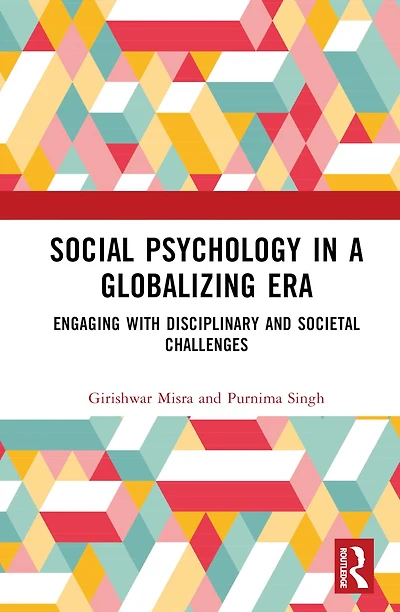 Social Psychology a Globalizing Era: Engaging with Disciplinary and Societal Challenges