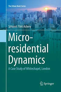Micro-residential Dynamics: A Case Study Of Whitechapel, London