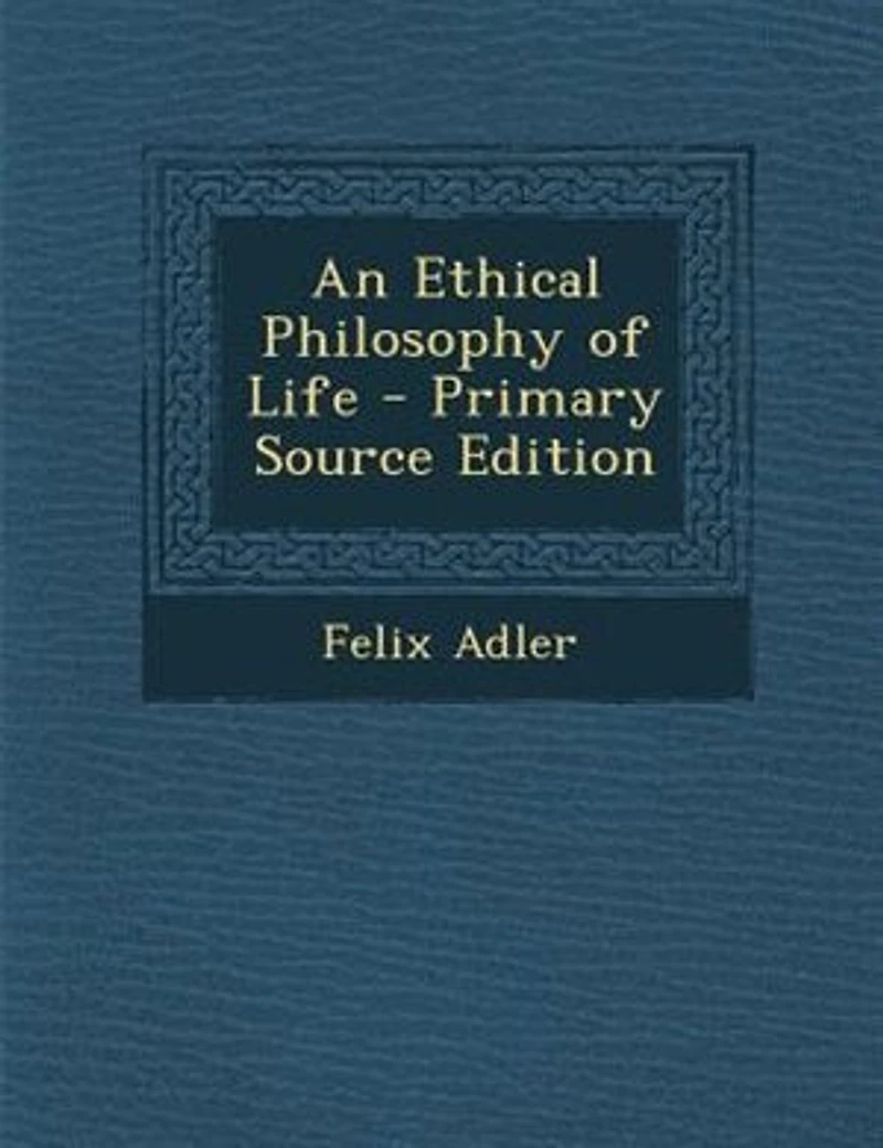 An Ethical Philosophy of Life