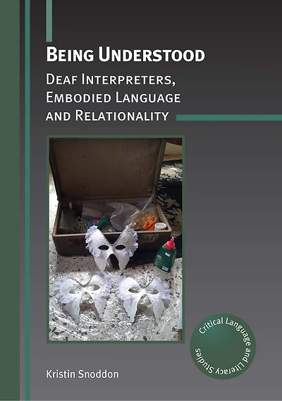 Being Understood: Deaf Interpreters, Embodied Language and Relationality