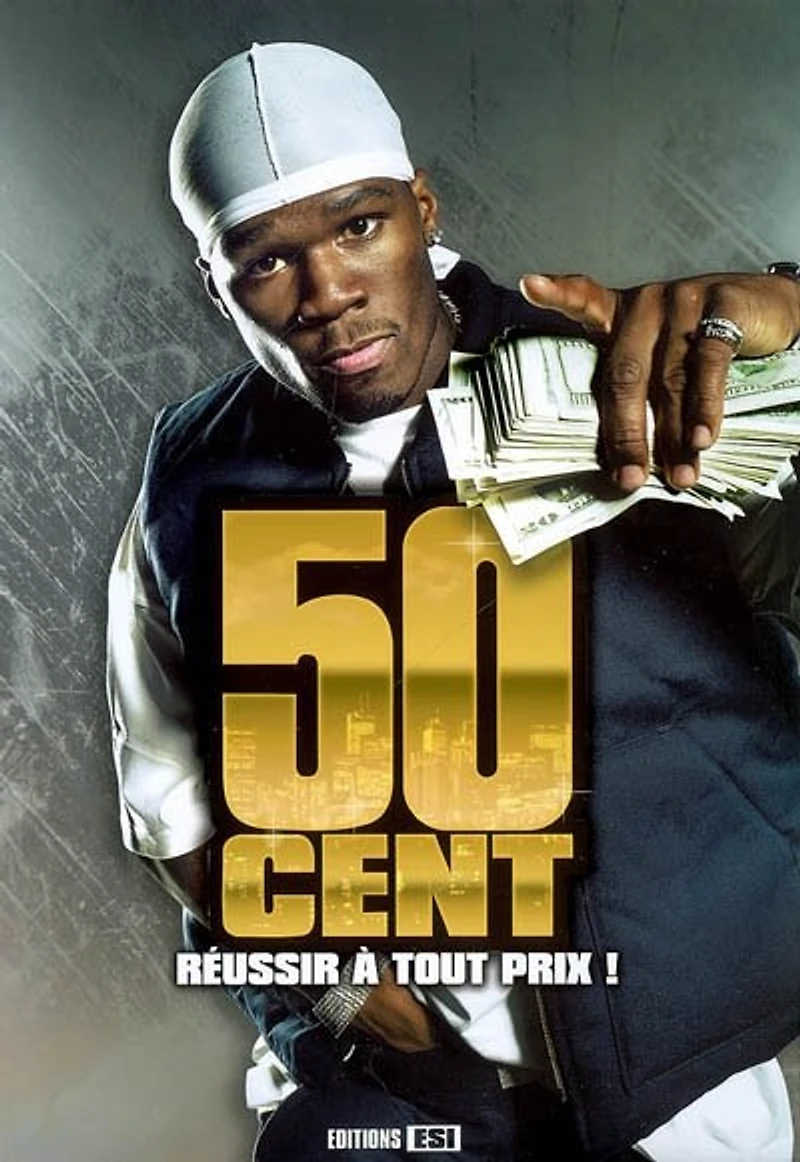 50 cent : réussir à tout prix !: réussir à tout prix !