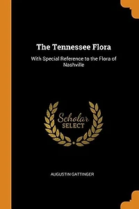 the Tennessee Flora: With Special Reference to Flora of Nashville