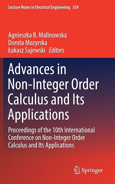 Advances Non-integer Order Calculus And Its Applications: Proceedings Of The 10th International Conference On Applications