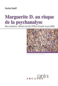 Marguerite D. au risque de la psychanalyse : deux séminaires, 1979-1980: 1979-1980