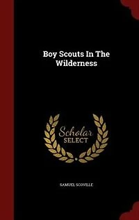 Boy Scouts The Wilderness