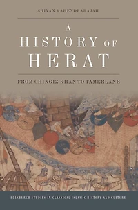 A History of Herat: From Chingiz Khan to Tamerlane
