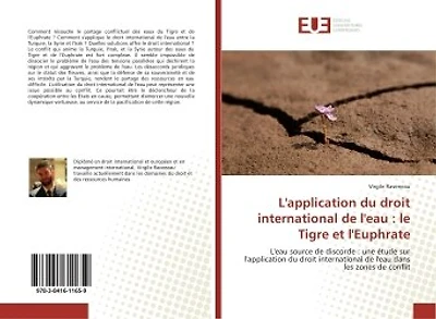 L' application du droit international de l'eau: le Tigre et l'euphrate