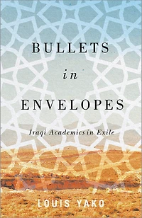 Bullets Envelopes: Iraqi Academics Exile