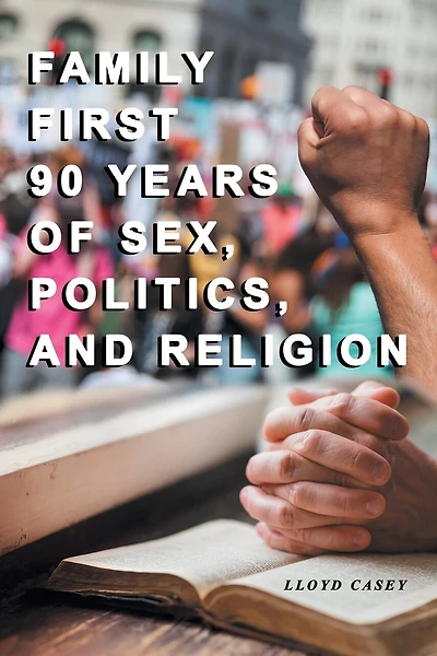 Family First 90 Years Of Sex, Politics