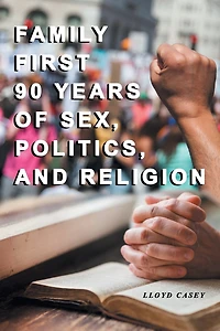 Family First 90 Years Of Sex, Politics