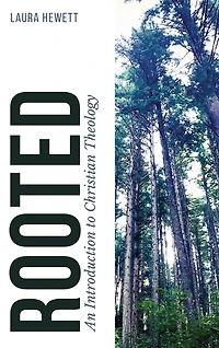 Rooted: An Introduction to Christian Theology