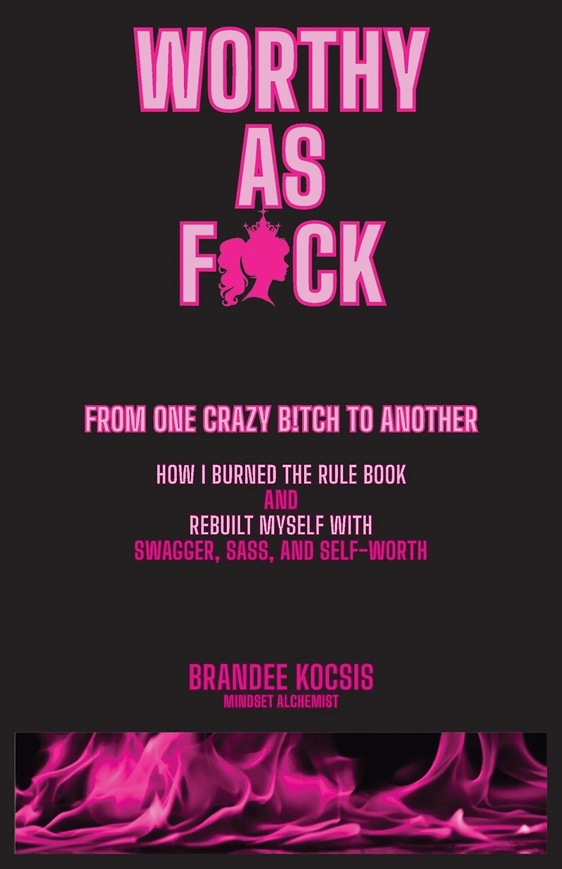 Worthy As F*ck: From One Crazy B!tch To Another