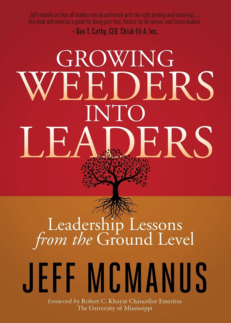 Growing Weeders Into Leaders: Leadership Lessons From The Ground Level