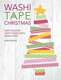 Washi Tape Christmas: Easy Holiday Craft Ideas With