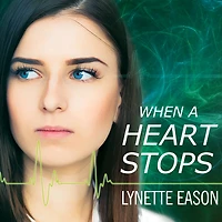 When a Heart Stops Lib/E
