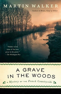 A Grave the Woods: Bruno, Chief of Police Novel
