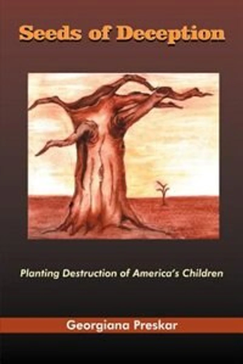 Seeds of Deception: Planting Destruction America's Children