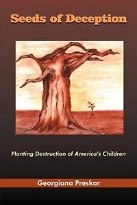Seeds of Deception: Planting Destruction America's Children