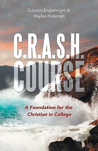 C.R.A.S.H. Course: A Foundation for the Christian College