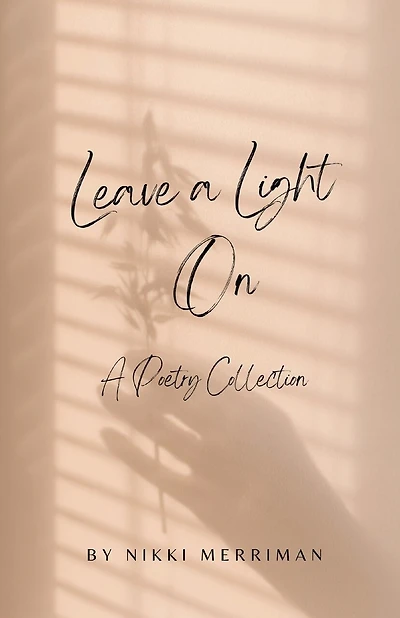 Leave A Light On: A Collection of Poems