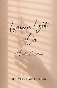 Leave A Light On: A Collection of Poems