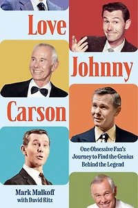Love Johnny Carson: One Obsessive Fan's Journey to Find the Genius Behind Legend