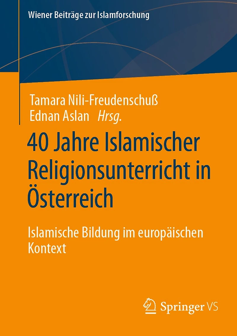 40 Jahre Islamischer Religionsunterricht Österreich: Islamische Bildung Im Europäischen Kontext