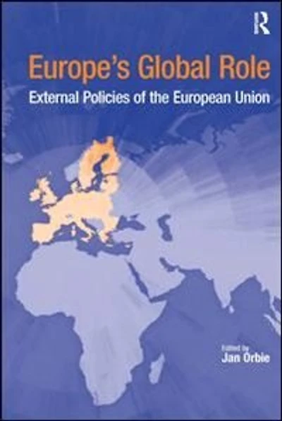Europe's Global Role: External Policies Of The European Union