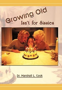 Growing Old Isn't for Sissies