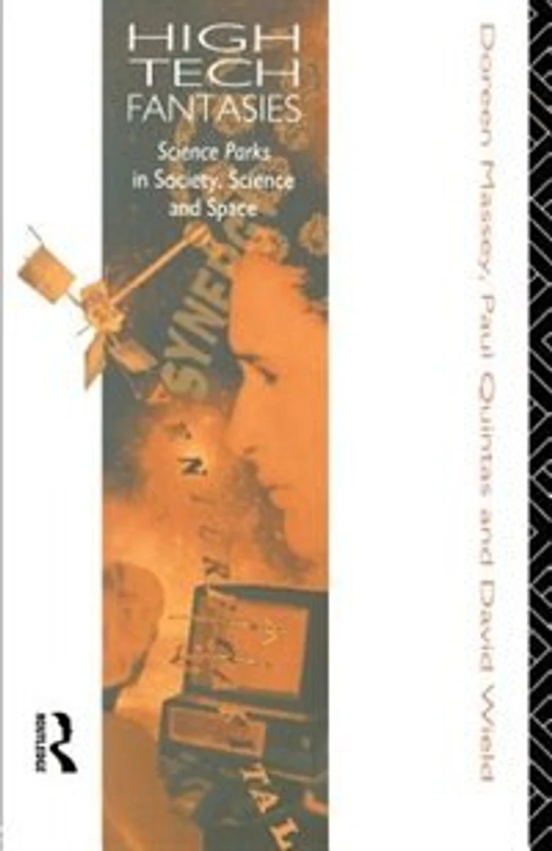 High-Tech Fantasies: Science Parks Society, and Space