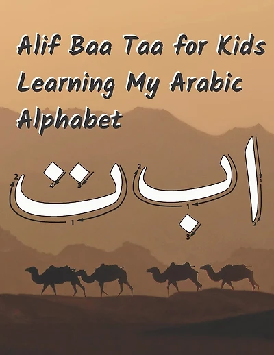 Alif Baa Taa for Kids Learning My Arabic Alphabet: Learn How to Write Alif Baa Taa and Animal Coloring Books