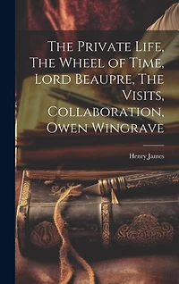 The Private Life, The Wheel of Time, Lord Beaupre, The Visits, Collaboration, Owen Wingrave