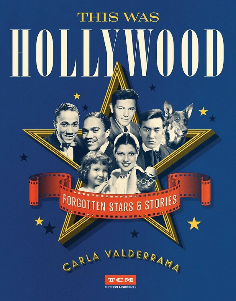 This Was Hollywood: Forgotten Stars And Stories