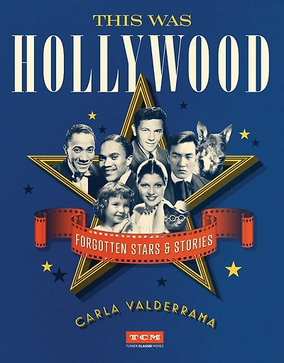 This Was Hollywood: Forgotten Stars And Stories