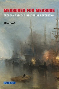Measures For Measure: Geology And The Industrial Revolution