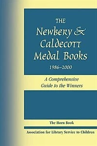 Newbery & Caldecott Medal Books, 1986-2000: A Comprehensive Guide To The Winners