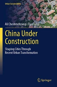 China Under Construction: Shaping Cities Through Recent Urban Transformation