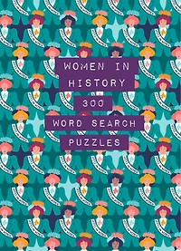 Women In History: 300 Word Search Puzzles