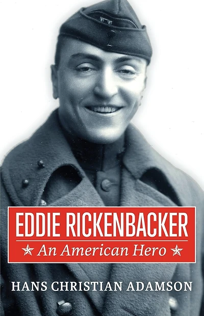 Eddie Rickenbacker: An American Hero
