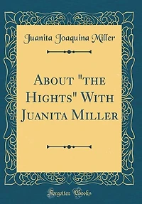 About "the Hights" With Juanita Miller (Classic Reprint)