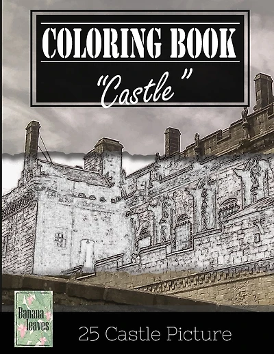 Castle History Architechture Greyscale Photo Adult Coloring Book, Mind Relaxation Stress Relief